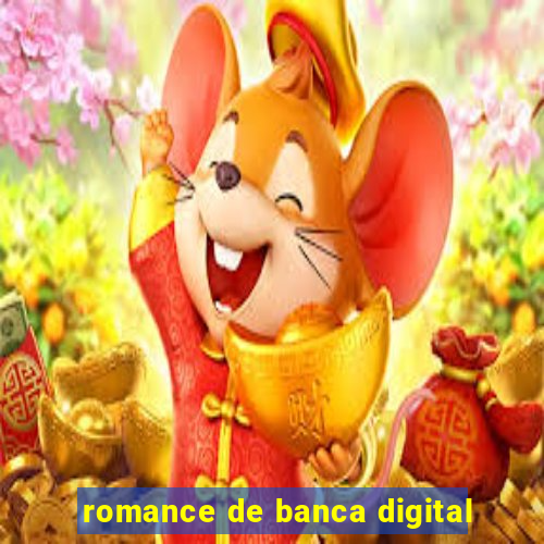 romance de banca digital